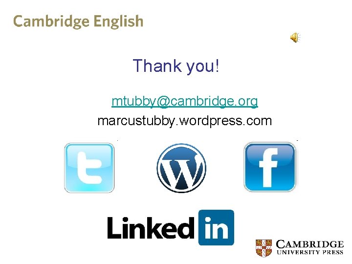 Thank you! mtubby@cambridge. org marcustubby. wordpress. com 