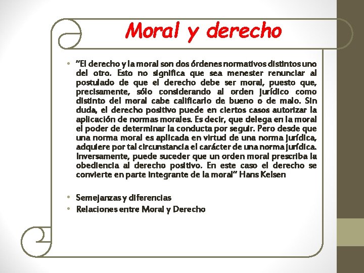 Moral y derecho • “El derecho y la moral son dos órdenes normativos distintos
