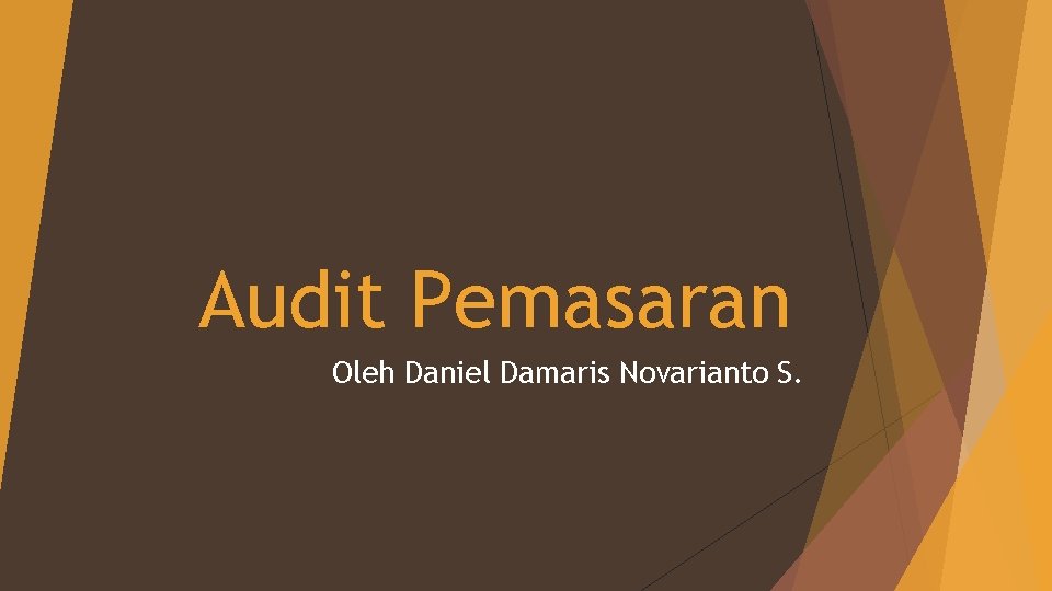 Audit Pemasaran Oleh Daniel Damaris Novarianto S. 