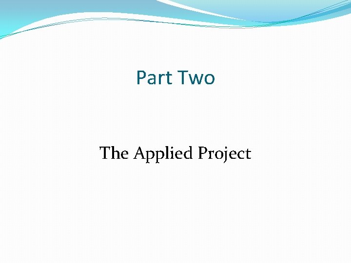 Part Two The Applied Project 
