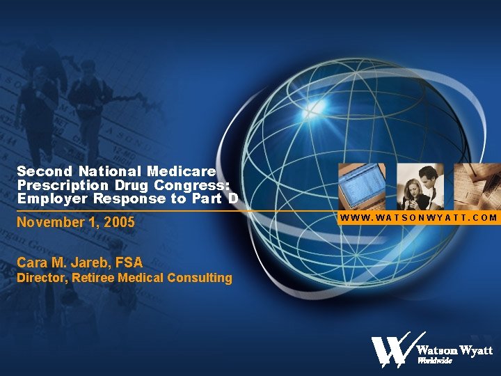 Second National Medicare Prescription Drug Congress: Employer Response to Part D November 1, 2005