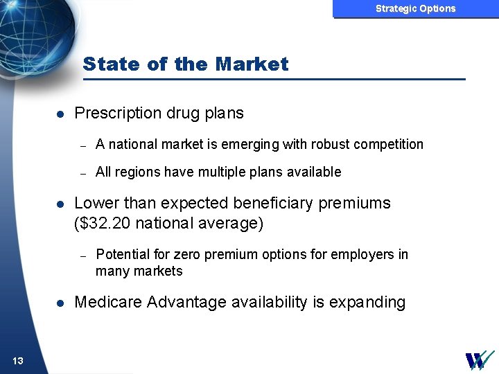 Strategic Options State of the Market l l Prescription drug plans – A national