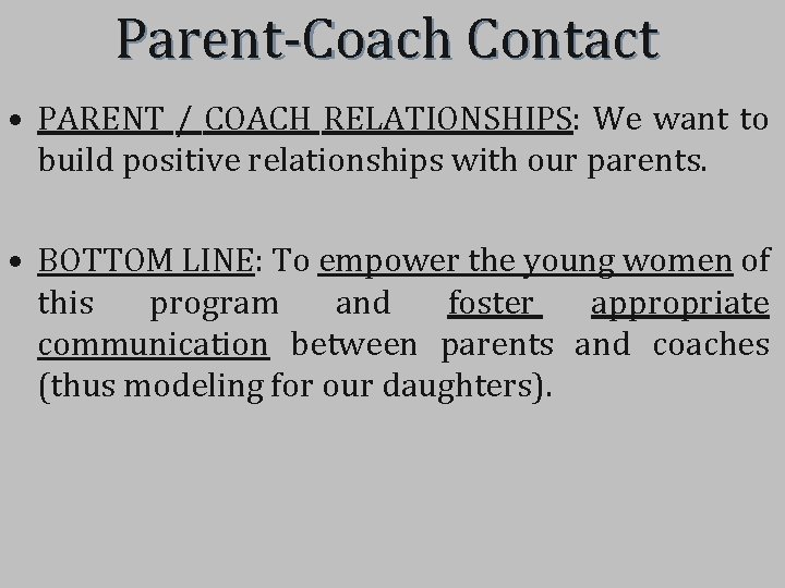 Parent-Coach Contact • PARENT / COACH RELATIONSHIPS: We want to build positive relationships with