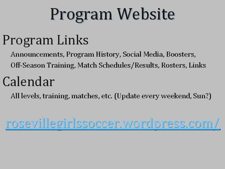 Program Website Program Links Announcements, Program History, Social Media, Boosters, Off-Season Training, Match Schedules/Results,