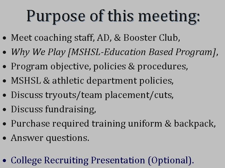 Purpose of this meeting: • • Meet coaching staff, AD, & Booster Club, Why