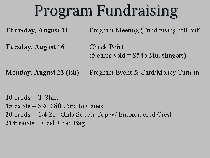 Program Fundraising Thursday, August 11 Program Meeting (Fundraising roll out) Tuesday, August 16 Check