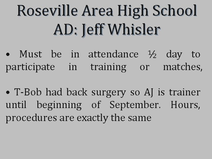 Roseville Area High School AD: Jeff Whisler • Must be in attendance ½ day