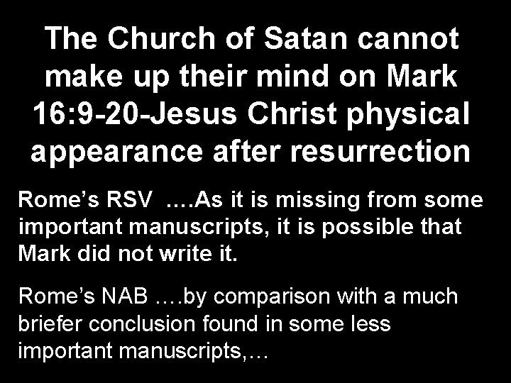 The Church of Satan cannot make up their mind on Mark 16: 9 -20