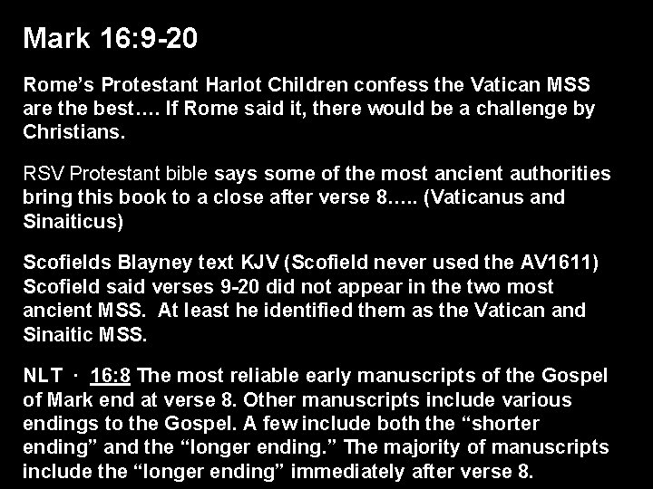 Mark 16: 9 -20 Rome’s Protestant Harlot Children confess the Vatican MSS are the