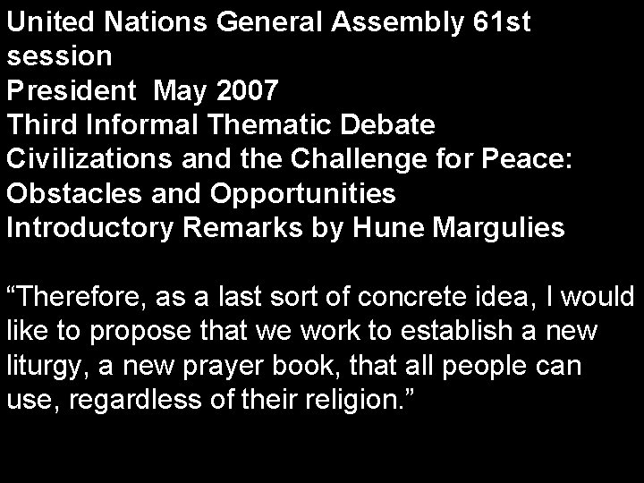United Nations General Assembly 61 st session President May 2007 Third Informal Thematic Debate