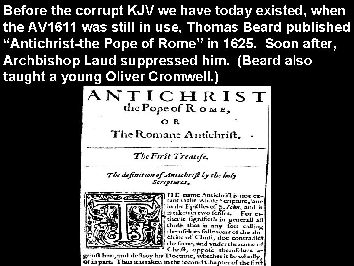 Before the corrupt KJV we have today existed, when the AV 1611 was still