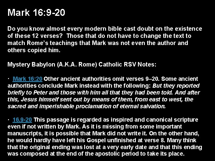 Mark 16: 9 -20 Do you know almost every modern bible cast doubt on
