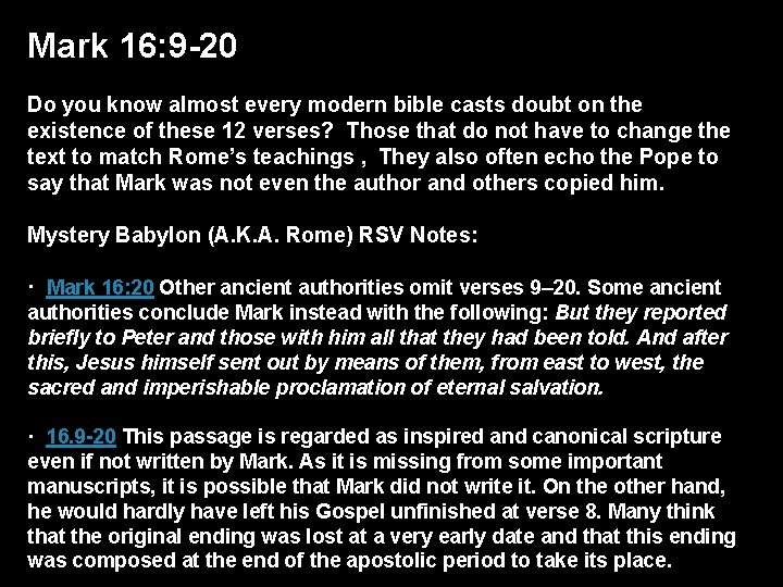 Mark 16: 9 -20 Do you know almost every modern bible casts doubt on