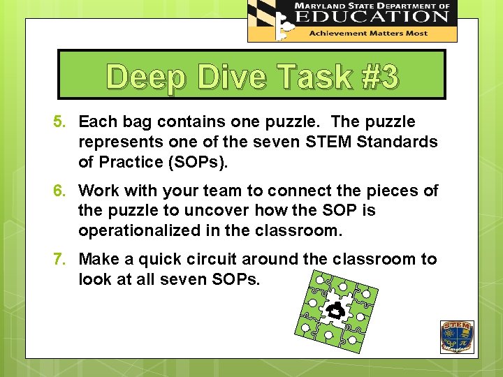 STEM In Maryland Deep Dive Task #3 5. Each bag contains one puzzle. The