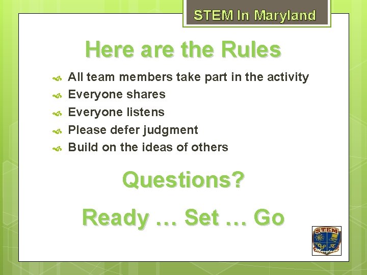 STEM In Maryland Here are the Rules All team members take part in the