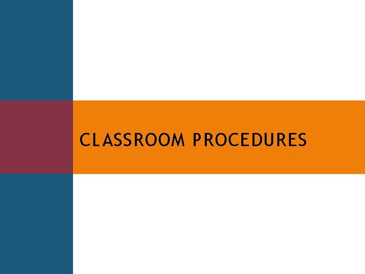 CLASSROOM PROCEDURES 