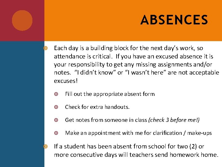 ABSENCES Each day is a building block for the next day’s work, so attendance