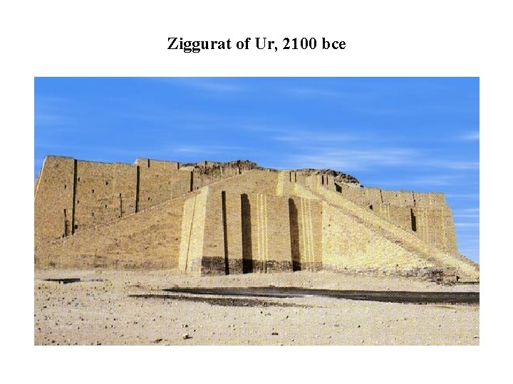 Ziggurat of Ur, 2100 bce 