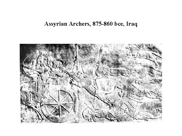 Assyrian Archers, 875 -860 bce, Iraq 