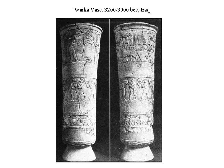 Warka Vase, 3200 -3000 bce, Iraq 