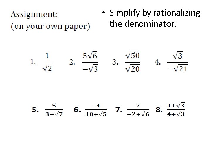  • Simplify by rationalizing the denominator: 