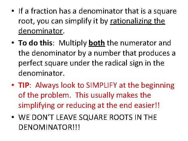  • If a fraction has a denominator that is a square root, you