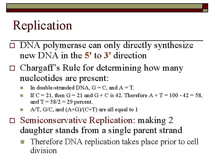 Replication o o DNA polymerase can only directly synthesize new DNA in the 5'