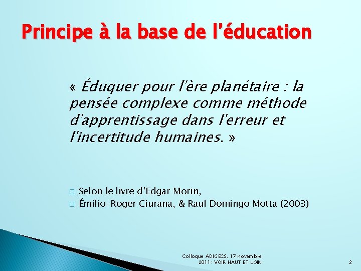 Principe à la base de l’éducation « Éduquer pour l'ère planétaire : la pensée