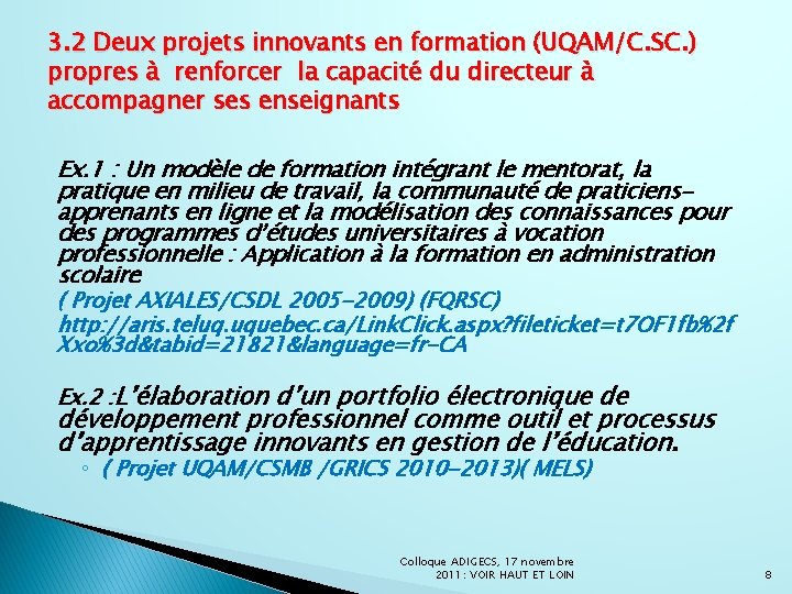 3. 2 Deux projets innovants en formation (UQAM/C. SC. ) propres à renforcer la