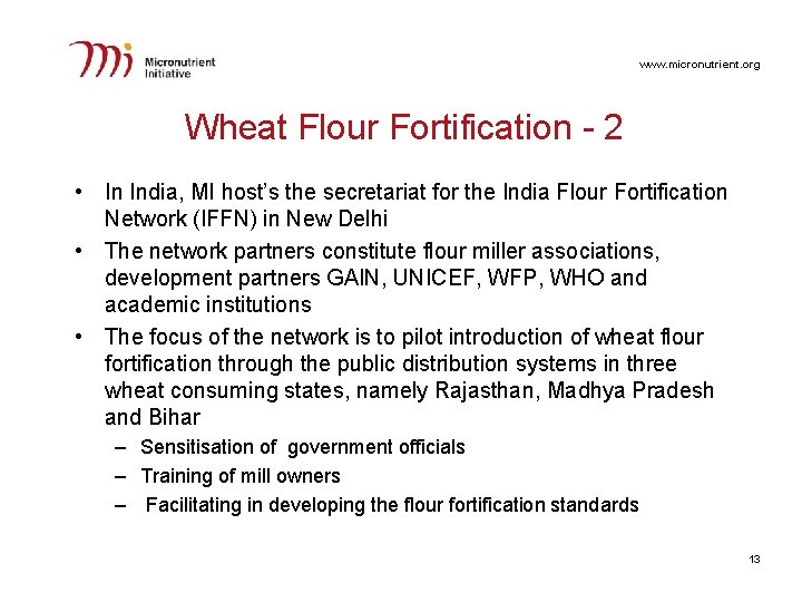 www. micronutrient. org Wheat Flour Fortification - 2 • In India, MI host’s the