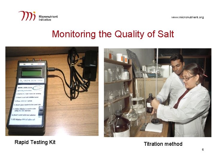 www. micronutrient. org Monitoring the Quality of Salt Rapid Testing Kit Titration method 6