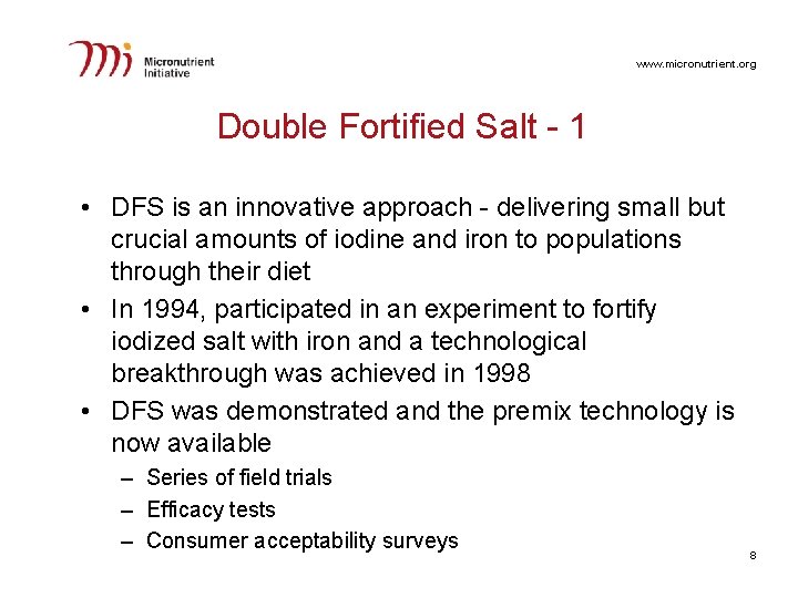 www. micronutrient. org Double Fortified Salt - 1 • DFS is an innovative approach