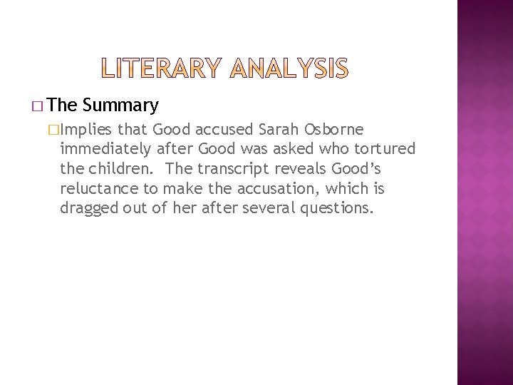 � The Summary �Implies that Good accused Sarah Osborne immediately after Good was asked � The Summary �Implies that Good accused Sarah Osborne immediately after Good was asked
