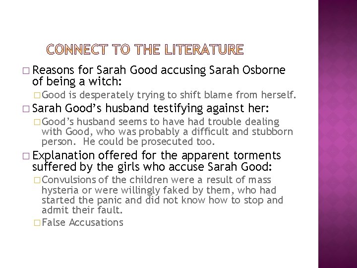� Reasons for Sarah Good accusing Sarah Osborne of being a witch: � Good � Reasons for Sarah Good accusing Sarah Osborne of being a witch: � Good