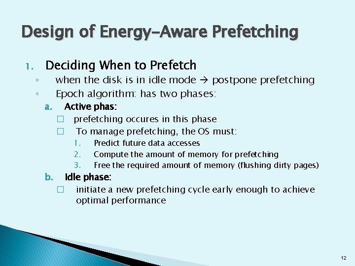 Design of Energy-Aware Prefetching 1. ◦ ◦ Deciding When to Prefetch a. b. when