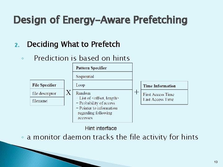 Design of Energy-Aware Prefetching Deciding What to Prefetch 2. ◦ Prediction is based on