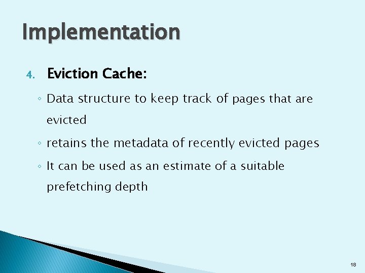 Implementation 4. Eviction Cache: ◦ Data structure to keep track of pages that are
