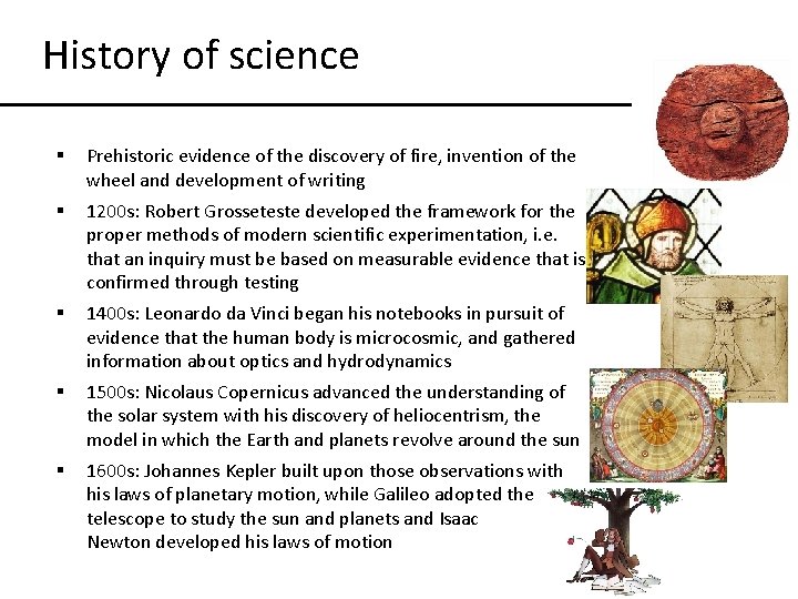 History of science § Prehistoric evidence of the discovery of fire, invention of the