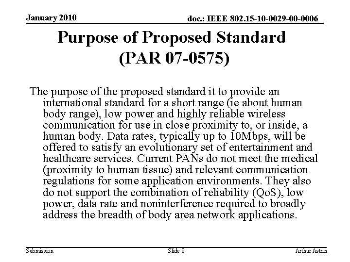 January 2010 doc. : IEEE 802. 15 -10 -0029 -00 -0006 Purpose of Proposed