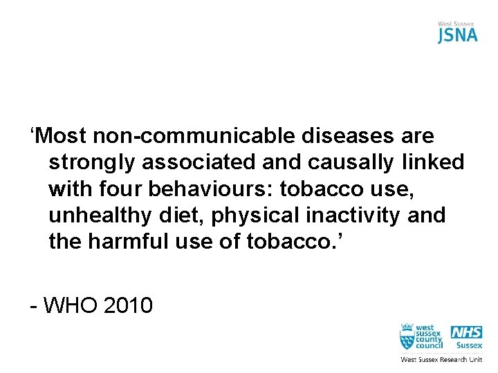 ‘Most non-communicable diseases are strongly associated and causally linked with four behaviours: tobacco use,