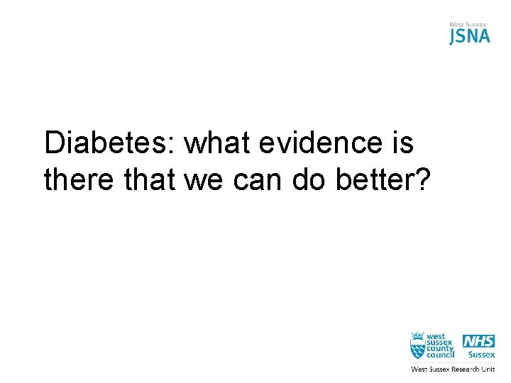 Diabetes: what evidence is there that we can do better? 