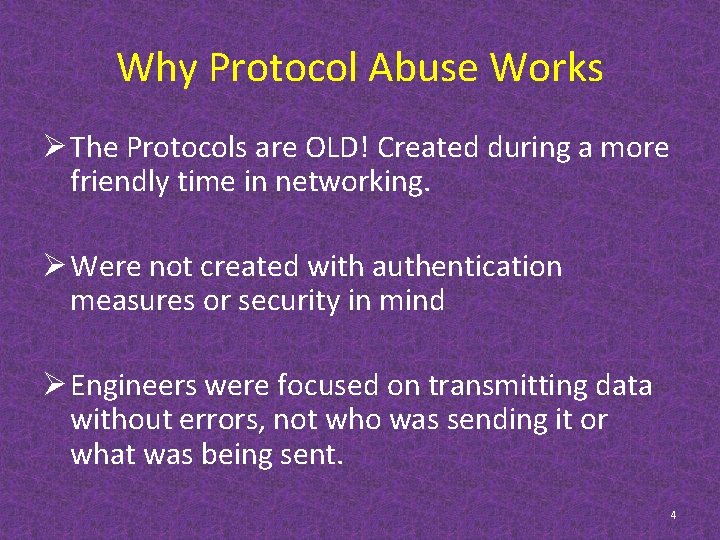 Why Protocol Abuse Works Ø The Protocols are OLD! Created during a more friendly