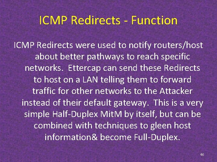 ICMP Redirects - Function ICMP Redirects were used to notify routers/host about better pathways