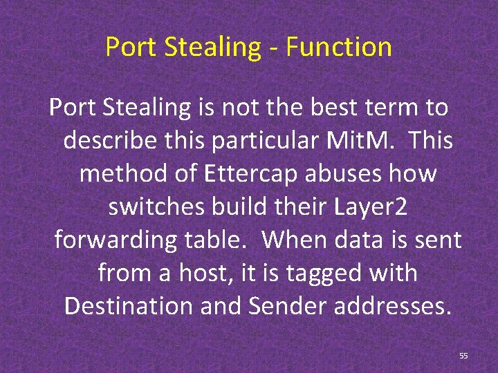 Port Stealing - Function Port Stealing is not the best term to describe this