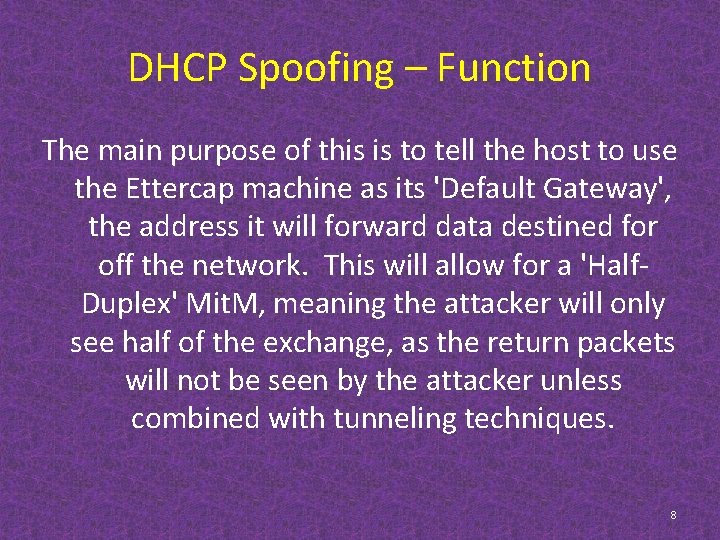 DHCP Spoofing – Function The main purpose of this is to tell the host
