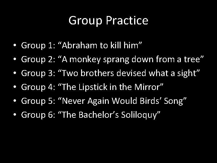 Group Practice • • • Group 1: “Abraham to kill him” Group 2: “A