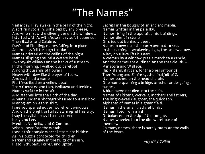 “The Names” Yesterday, I lay awake in the palm of the night. A soft
