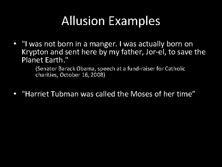 Allusion Examples • "I was not born in a manger. I was actually born