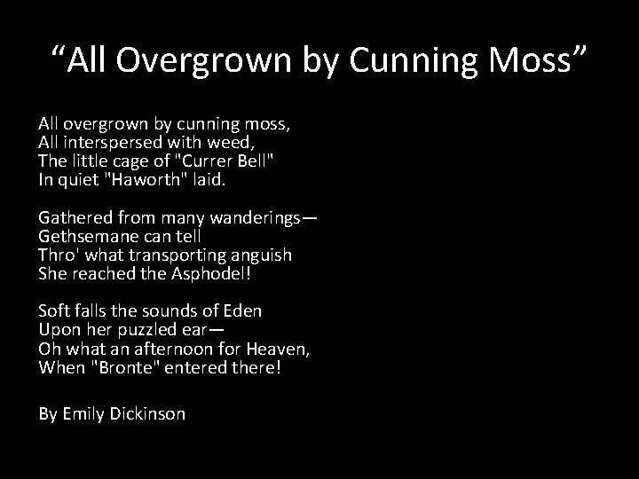 “All Overgrown by Cunning Moss” All overgrown by cunning moss, All interspersed with weed,