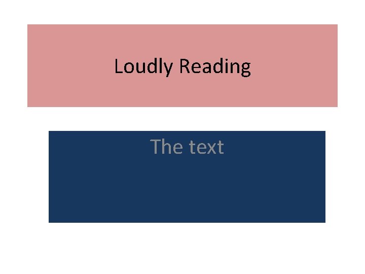 Loudly Reading The text 